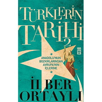 Türklerin Tarihi - 2 Ilber Ortaylı