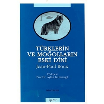 Türklerin Ve Moğolların Eski Dini Jean-Paul Roux