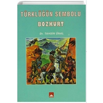 Türklüğün Sembolü Bozkurt Tahsin Ünal