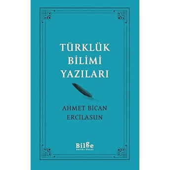 Türklük Bilimi Yazıları Ahmet Bican Ercilasun