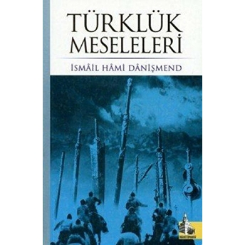 Türklük Meseleleri Ismail Hami Danişmend