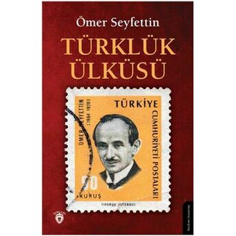 Türklük Ülküsü Ömer Seyfettin