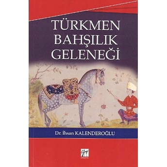 Türkmen Bahşılık Geleneği Ihsan Kalenderoğlu