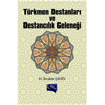 Türkmen Destanları Ve Destancılık Geleneği Halil Ibrahim Şahin