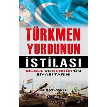 Türkmen Yurdunun Istilası