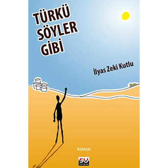 Türkü Söyler Gibi Ilyas Zeki Kutlu