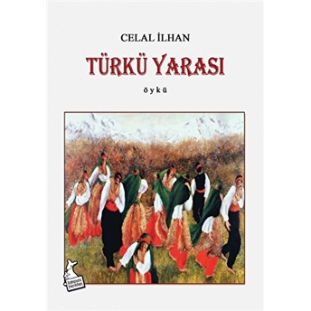 Türkü Yarası Celal Ilhan