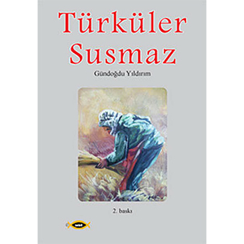 Türküler Susmaz Gündoğdu Yıldırım