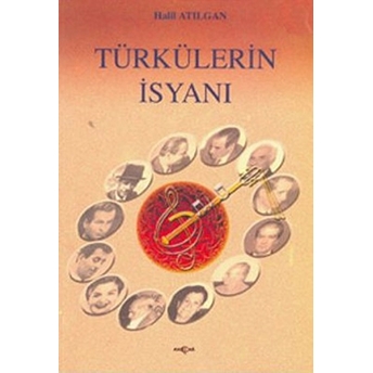 Türkülerin Isyanı-Halil Atılgan