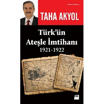 Türkün Ateşle Imtihanı 1921 1922 Taha Akyol