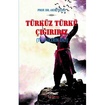 Türküz Türkü Çağırırız Akın Yıldız