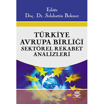 Türkye - Avrupa Birliği Sektörel Rekabet Analizleri