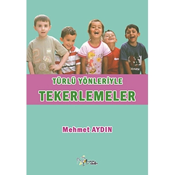 Türlü Yönleriyle Tekerlemeler Mehmet Aydın