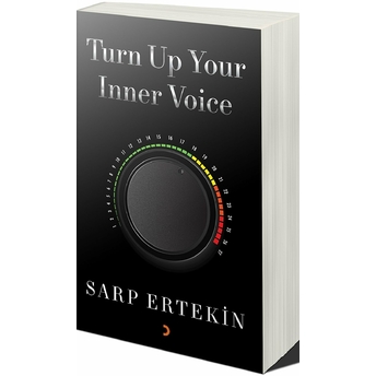 Turn Up Your Inner Voice Sarp Ertekin