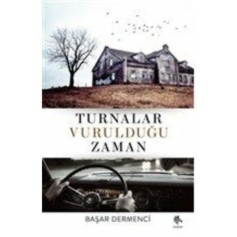 Turnalar Vurulduğu Zaman Başar Dermenci