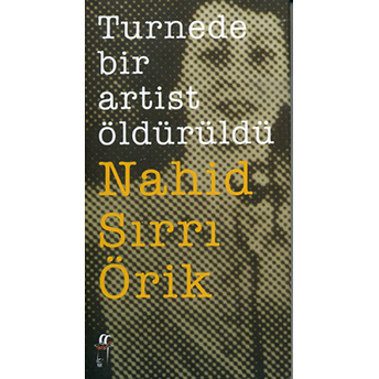 Turnede Bir Artist Öldürüldü Nahid Sırrı Örik