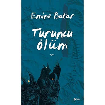 Turuncu Ölüm Emine Batar