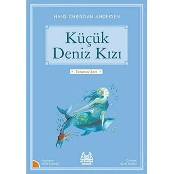 Turuncu Seri - Küçük Deniz Kızı Hans Christian Andersen