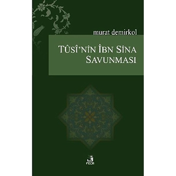 Tusi’nin Ibn Sina Savunması Murat Demirkol