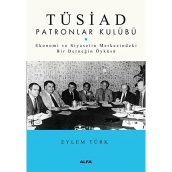 Tüsiad Patronlar Kulübü-Eylem Türk