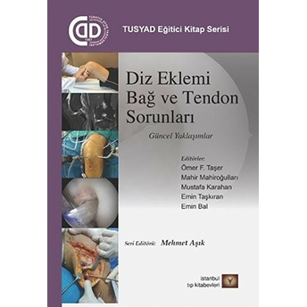 Tusyad Eğitici Kitaplar Serisi - Diz Eklemi Bağ Ve Tendon Sorunları Güncel Yaklaşımlar Kolektif