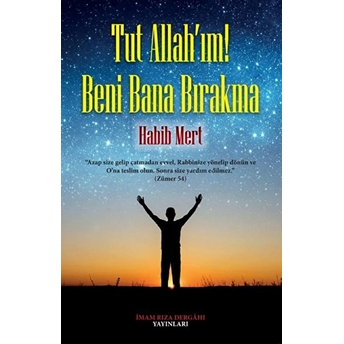 Tut Allah'ım! Beni Bana Bırakma - Habib Mert