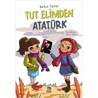 Tut Elimden Atatürk Nehir Yarar