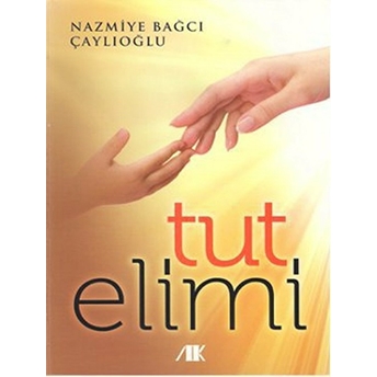 Tut Elimi Nazmiye Bağcı Çaylıoğlu