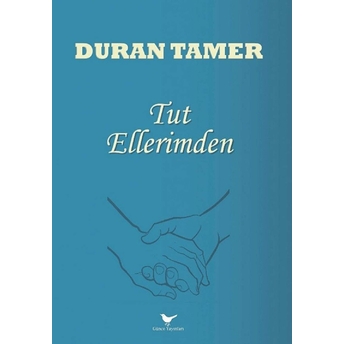 Tut Ellerimden Duran Tamer