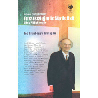 Tutarsızlığın Iz Sürücüsü Dilde /Düşüncede Teo Grünberg'e Armağan Zekiye Kutlusoy