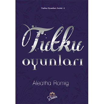 Tutku Oyunları Aleatha Romig