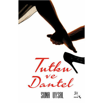 Tutku Ve Dantel Suna Uysal