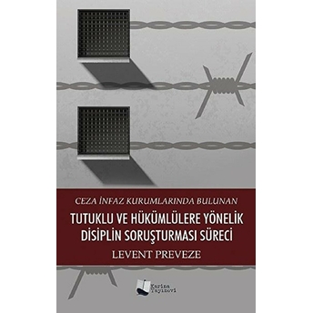 Tutuklu Ve Hükümlülere Yönelik Disiplin Soruşturması Süreci