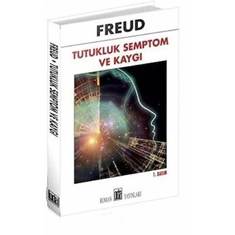 Tutukluk Semptom Ve Kaygı - Sigmund Freud