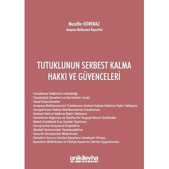 Tutuklunun Serbest Kalma Hakkı Ve Güvenceleri - Muzaffer Korkmaz