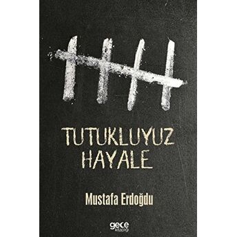 Tutukluyuz Hayale Mustafa Erdoğdu