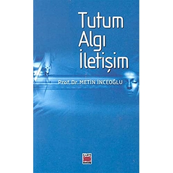 Tutum Algı Iletişim Metin Inceoğlu