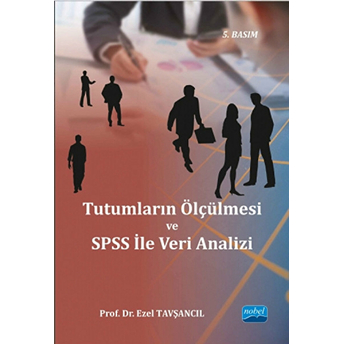 Tutumların Ölçülmesi Ve Spss Ile Veri Analizi Ezel Tavşancıl