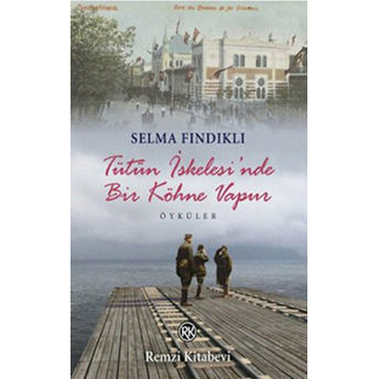 Tütün Iskelesi'nde Bir Köhne Vapur Selma Fındıklı