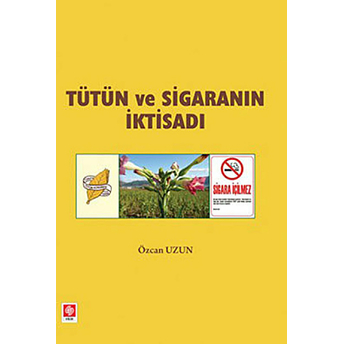 Tütün Ve Sigaranın Iktisadı Özcan Uzun