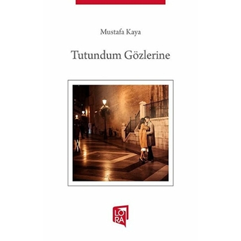 Tutundum Gözlerine Mustafa Kaya