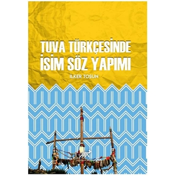 Tuva Türkçesinde Isim Söz Yapımı Ilker Tosun