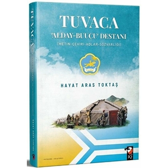 Tuvaca - Alday-Buuçu Destanı (Metin-Çeviri-Adlar-Sözvarlığı) Hayat Aras Toktaş