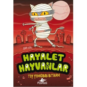 Tüy Yumağının Intikamı / Hayalet Hayvanlar 2 Sam Hay