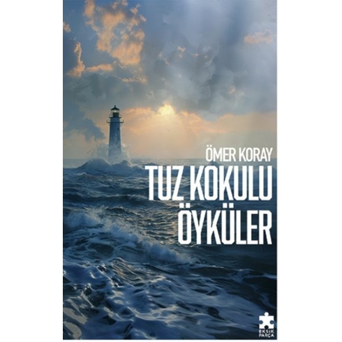 Tuz Kokulu Öyküler Ömer Koray