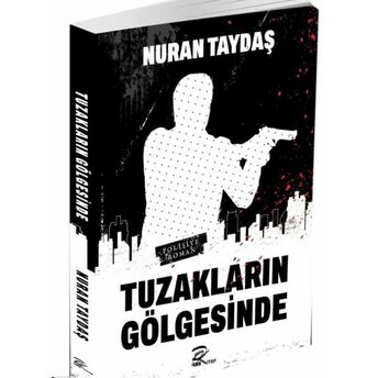 Tuzakların Gölgesinde Nuran Taydaş