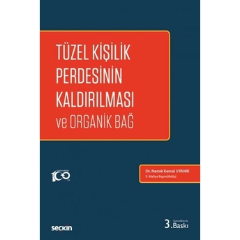 Tüzel Kişilik Perdesinin Kaldırılması Ve Organik Bağ Namık Kemal Uyanık