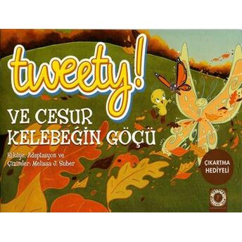 Tweety Ve Cesur Kelebeğin Göçü Melissa J. Suber