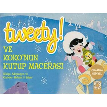 Tweety Ve Kokonun Kutup Macerası Melissa J. Suber