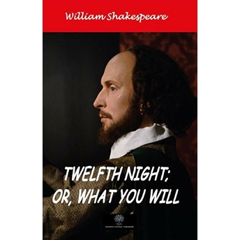 Twelfth Night; Or, What You Will - William Shakespeare